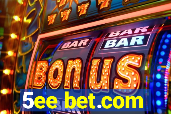 5ee bet.com